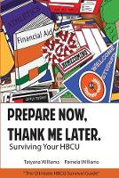 Prepare Now, Thank Me Later