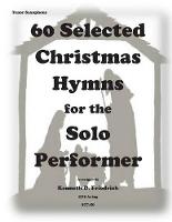 60 Selected Christmas Hymns for the Solo Performer-tenor sax version