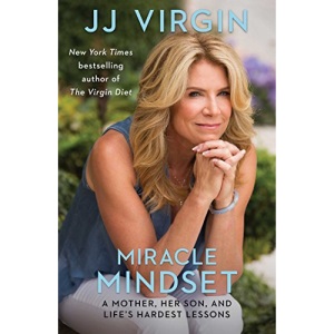 Miracle Mindset: A Mother, Her Son, and Life S Hardest Lessons