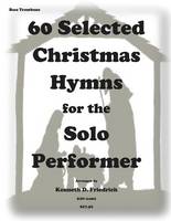 60 Selected Christmas Hymns for the Solo performer-bass trombone version