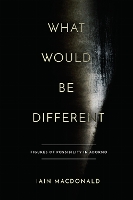 What Would Be Different