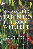 How to Tap into the Root with EFT