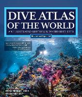 Dive Atlas of the World, Revised and Expanded Edition