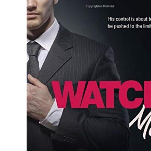 Watch Me: Volume 1 (Dark Obsession)
