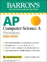 AP Computer Science A Premium, 2022-2023: Comprehensive Review with 6 Practice Tests + an Online Timed Test Option