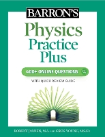 Barron's Physics Practice Plus: 400+ Online Questions and Quick Study Review