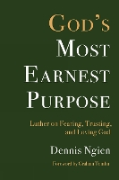 God's Most Earnest Purpose