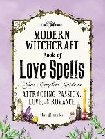 The Modern Witchcraft Book of Love Spells