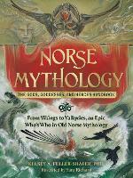 Norse Mythology: The Gods, Goddesses, and Heroes Handbook