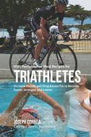 High Performance Meal Recipes for Triathletes