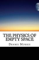 The Physics of Empty Space
