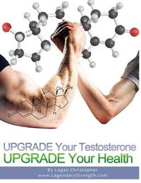 Upgrade Your Testosterone: Volume 5 (Upgrade Your Health)