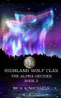 Highland Wolf Clan, Book 2, The Alpha Decides
