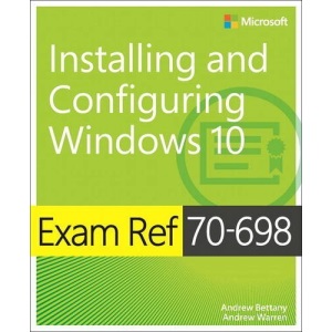 Exam Ref 70-698 Installing and Configuring Windows 10