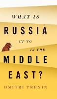 What Is Russia Up To in the Middle East?