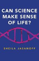 Can Science Make Sense of Life?