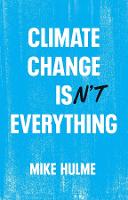 Climate Change isn't Everything