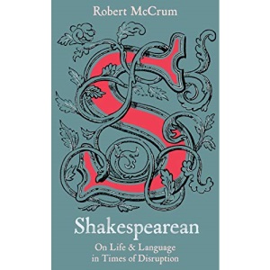 Shakespearean: On Life & Language in Times of Disruption