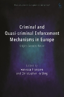 Criminal and Quasi-criminal Enforcement Mechanisms in Europe
