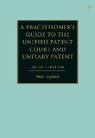 A Practitioner's Guide to the Unified Patent Court and Unitary Patent