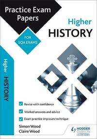 Higher History: Practice Papers for SQA Exams (Scottish Practice Exam Papers)
