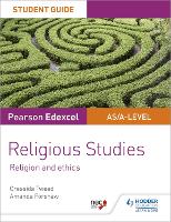 Pearson Edexcel Religious Studies A level/AS Student Guide: Religion and Ethics