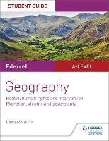 Edexcel A-level Geography Student Guide 5: Health, human rights and intervention; Migration, identity and sovereignty