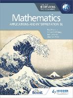 Mathematics for the IB Diploma: Applications and interpretation SL