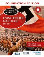 OCR GCSE (9–1) History B (SHP) Foundation Edition: Living under Nazi Rule 1933–1945