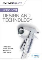 My Revision Notes: WJEC GCSE Design and Technology