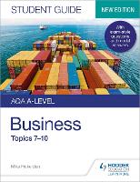 AQA A-level Business Student Guide 2: Topics 7–10