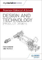 My Revision Notes: Pearson Edexcel A Level Design and Technology (Product Design)
