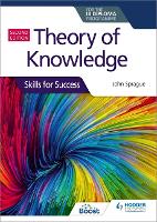 Theory of Knowledge for the IB Diploma: Skills for Success Second Edition