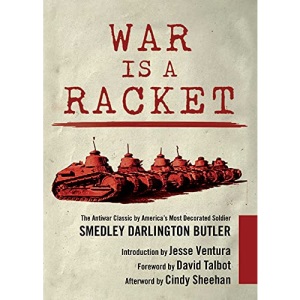 War Is a Racket: The Antiwar Classic by America's Most Decorated Soldier