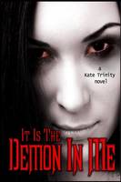 It Is The Demon In Me