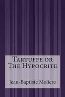 Tartuffe or The Hypocrite