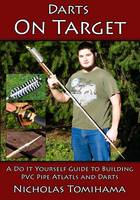 Darts on Target - PVC Atlatls