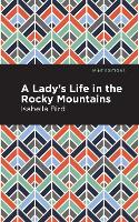 A Lady's Life in the Rocky Mountains