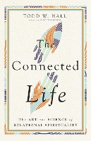 The Connected Life – The Art and Science of Relational Spirituality