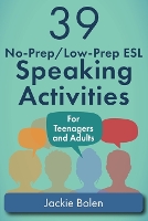 39 No-Prep/Low-Prep ESL Speaking Activities