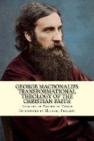 George Macdonald's Transformational Theology of the Christian Faith