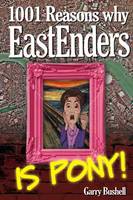 1001 Reasons Why EastEnders Is Pony!