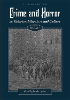 Crime and Horror in Victorian Literature and Culture, Volume I