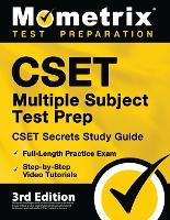 CSET Multiple Subject Test Prep - CSET Secrets Study Guide, Full-Length Practice Exam, Step-By-Step Review Video Tutorials