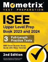 ISEE Upper Level Prep Book 2023 and 2024 - 3 Full-Length Practice Tests, ISEE Exam Secrets Study Guide with Video Tutorials
