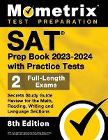SAT Prep Book 2023-2024 with Practice Tests - 2 Full-Length Exams, Secrets Study Guide Review for the Math, Reading, Writing and Language Sections