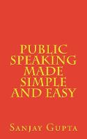 Public Speaking Made Simple and Easy