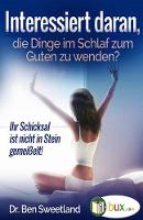 Interessiert daran, die Dinge im Schlaf zum Guten zu wenden?