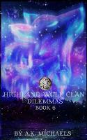 Highland Wolf Clan, Book 6, Dilemmas