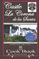 Castle La Corona de los Santos Cookbook